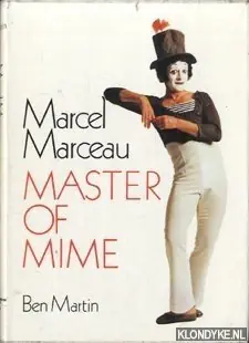 Beperkte Voorraad Marcel Marceau. Master of mime - Martin, Ben