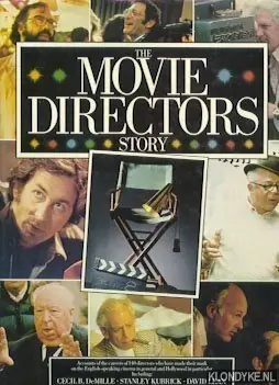 The Movie Directors story: Accounts of 140 directors who have made their mark on the English-speaking cinema in general and Hollywood in particular. Inlcuding: Cecil B. DeMille, Stanley Kubrick, David Lean, Alfred Hitchcock, Steven Spielberg - Finler, Joel W. Gratis Verzending