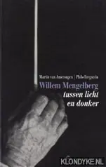 Willem Mengelberg tussen licht en donker - M. van Amerongen; P. Bregstein Betaalbaar