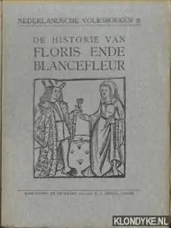 De historie van Floris ende Blancefleur. Naar den Amsterdamschen druk van Or Barentsz. Smient uit het jaar 1642 - Boekenoogen, Dr. G.J. Lage Kosten