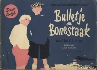 De wereldreis van Bulletje en Bonestaak, zesde boekje - A.M. de Jong Rechtstreeks Van De Fabrikant