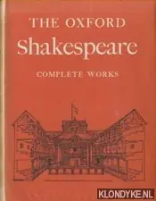 The Oxford Shakespeare - Complete Works - William Shakespeare Koop Vandaag