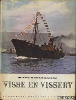 Suid-Afrikaanse visse en vissery. Hoe vis in die waters rondom Suidelike Afrika gevind en gevang word, hoe vis bewaar, vervoer en verwerk word, hoe die visbedryf georganiseer is - Diverse auteurs Koop Vandaag