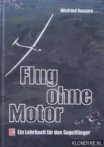 Rechtstreeks Van De Fabrikant Flug ohne Motor. Ein Lehrbuch fur den Segelflieger - Kassera, Winfried