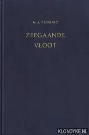 Betrouwbaar Zeegaande vloot - Cageling, M.A.