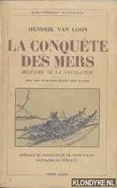 La Conquête des Mers. Histoire de la Navigation - Loon, Hendrik van Favoriet