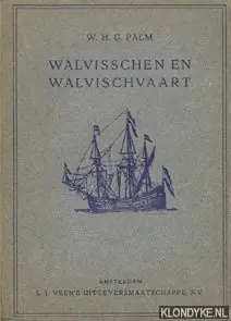 Walvisschen en Walvischvaart. Met 30 tekstfiguren en 1 gekleurde kaart van het Zuidpoolgebied - Palm, W.H.G. Koopje