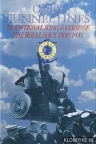 Lage Kosten Grey funnel lines: traditional song & verse of the Royal Navy, 1900-1970 - Tawney, Cyril