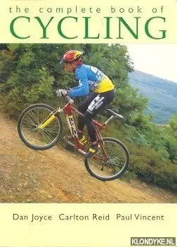Must-Have The complete book of cycling - Joyce, Dan & Reid, Carlton & Vincent, Paul