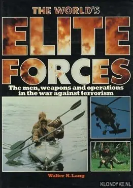 The world's elite forces: the men, weapons and operations in the war against terrorism - Lang, Walter N. Koop Vandaag