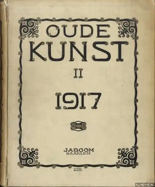 Oude Kunst. Jaargang II 1917. Een maandschrift voor verzamelaars en kunstzinnigen - Huffel, Dr. N.G. van Beperkt Aanbod
