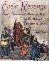 Eve's Revenge: Saints, Sinners and Stand-up Sisters on the Ultimate Extinction of Men - Starr, Tama Beperkte Voorraad
