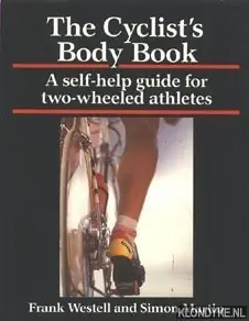 Shop Nu The cyclist's body book. A self-help guide for two-wheeled athletes - Westell, Frank & Martin, Simon