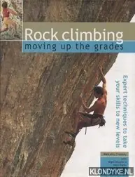 Voordeelprijs Rock climbing: moving up the grades: expert techniques to take your skills to new levels - Creasey, Malcolm