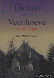 Thomas van de Veenhoeve 1940-1960 door Martin Nabuurs - Nabuurs, Martin Merkproduct