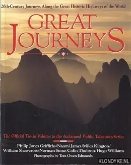 Speciale Aanbieding Great journeys. 20th-Century Journeys Along the Great Historic Highways of the World. The official Tie-in Volume to the Acclaimed Public Television Series - Griffiths, Philip Jones