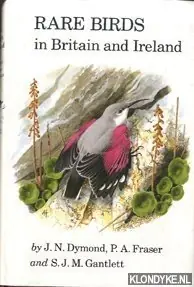 Aanbieding Rare birds in Britain and Ireland - Dymond, J.N. & P.A. Fraser & S.M.M. Gantlett
