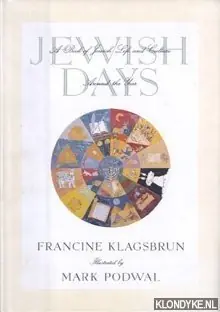 Jewish days. A book of Jewish Life and Culture around the year - Klagsbrun, Francine & Podwal, Mark (illustrated by) Seizoensaanbieding