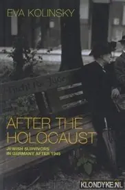 After the Holocaust: Jewish Survivors in Germany after 1945 - Kolinsky, Eva Lage Prijs