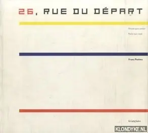 26, Rue Du Départ. Mondriaans atelier. Parijs 1921-1936 - Postma, Frans Bestseller