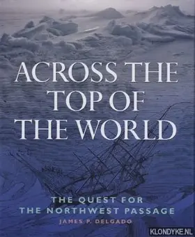 Across the top of the world - Delgado, james P. Weekendaanbieding