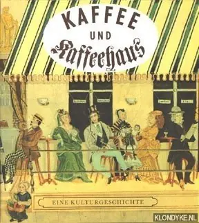 Beperkte Voorraad Kaffee und Kaffeehaus, eine kulturgeschichte - Heise, ulla