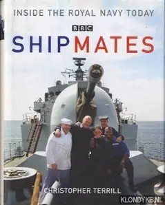 Shipmates: inside the Royal Navy today - Terrill, Christopher Alleen Vandaag