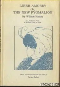 Actieprijs Liber Amoris: Or, The New Pygmalion - Hazlitt, William & Gerald Lahey (edited with an Introduction and Notes by)