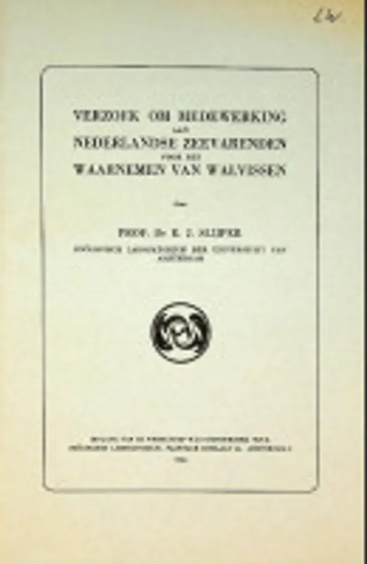 Verzoek om medewerking aan Nederlandse Zeevarenden voor het waarnemen van Wal... - Slijper, E.J. Premium