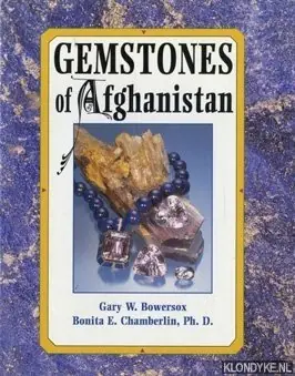 Gemstones of Afghanistan - Bowersox, Gary W. & Chamberlin, Bonita E. Must-Have