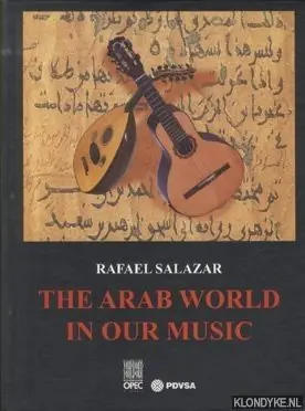 Beperkte Voorraad The Arab World in Our Music + 2CD's - Salazar, Rafael