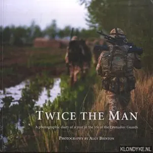 Twice the Man. A photographic diary of a year in the life of the Grenadier Guards - Brinton, Algy Shop Nu