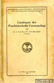 Snelle Levering Koninklijk Bataviaasch genootschap van Kunsten en Wetenschappen. Catalogus der Praehistorische Verzameling - Hoop, Dr. A.N.J.Th. À Th. Van der