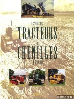Hete Deal Histoire des tracteurs à chenilles en France - Noulin, Jean