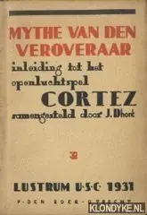 Premium Mythe van den veroveraar. Inleiding tot het openluchtspel Cortez - Dhont, J. (samengesteld door)