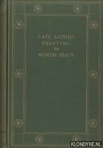 The Development of the Italian Schools of Painting. Volume 7: Late Gothic Painting in North Italy of the 15th Century - Marle, Raimond van Tijdelijk Beschikbaar