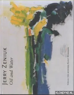 Voordeelprijs Jerry Zeniuk. Oil and water - Schwarz, Dieter & Ulrich Wilmes
