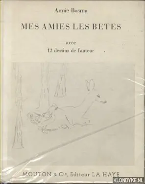 Populair Mes amies les betes avec 12 dessins de l'auteur - Bosma, Annie & Francis Ponge