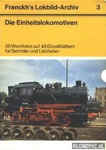 Korting Franckh's Lokbild Archiv 3: Die Einheitslokomotiven. 59 Werkfotos auf 48 Einzelblättern für sammler und Liebhaber - Diverse auteurs