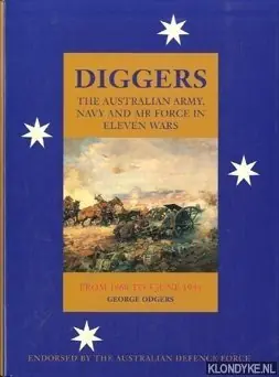 Shop Nu Diggers: the Australian Army, Navy and Air Force in eleven wars from 1860 to 1994 (2 delen in box) - Odgers, George