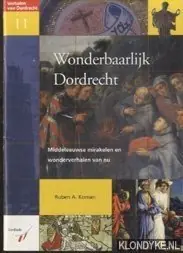 Wonderbaarlijk Dordrecht - R.A. Koman Fabrieksprijs