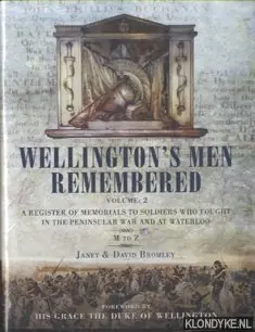 Merkproduct Wellington's Men Remembered A Register of Memorials to Soldiers Who Fought in the Peninsular War and at Waterloo. Volume 2. M to Z + CD-ROM - Bromley, Janet & Dave