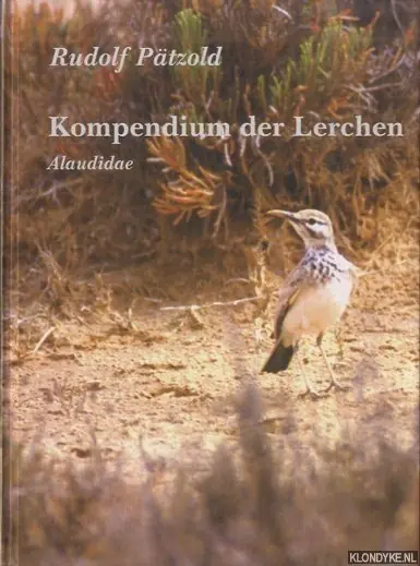 Bestseller Kompendium der Lerchen. Alle Lerchen unserer Erde. Alaudidae - Pätzhold, R.