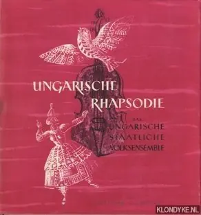 Merkproduct Ungarische Rhapsodie. Das ungarische staatliche Volksensemble - Diverse auteurs