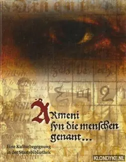 Armeni syn die menschen genant...: eine Kulturbegegnung in der Staatsbibliothek. - Diverse auteurs Veilige Betaling