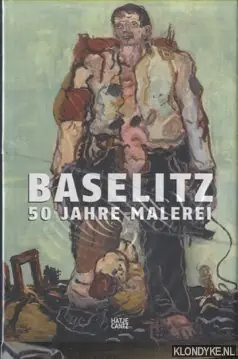 Betaalbaar Baselitz. 50 Jahre Malerei - Götz Adriani; Siegfried Gohr