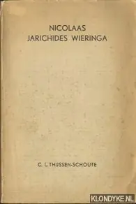 Nu Kopen Nicolaas Jarichides Wieringa: een zeventiende-eeuws vertaler van Boccalini, Rabelais, Barclai, Leti e.a. Bevattende ook een onderzoek naar de vermaardheid dier schrijvers in Nederland - Thijssen-Schoute, Caroline Louise