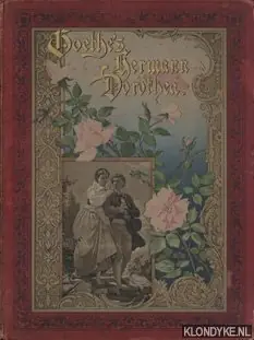 Finale Uitverkoop Goethe's Hermann und Dorothea mit acht Bildern von Arthur Freiherr von Ramberg nach den Original-Oelgemälden in Lichtdruck hergestellt - Johann Wolfgang von Goethe
