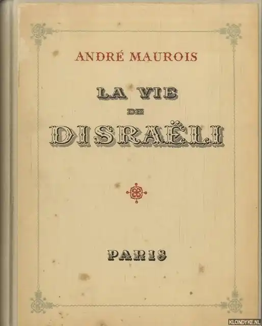 Lage Kosten La vie de Disraëli - Maurois, Andre