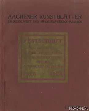 Aachener Kunstblatter: Festschrift Aus Anlass Des Funfzigjahrigen Bestehens Des Museumsvereins Und Des Suermondt-Museums, Heft XIV - Kuetgens, Dr. Felix (im Auftrage des Vorstandes herausgegeben von) Tijdelijk Beschikbaar